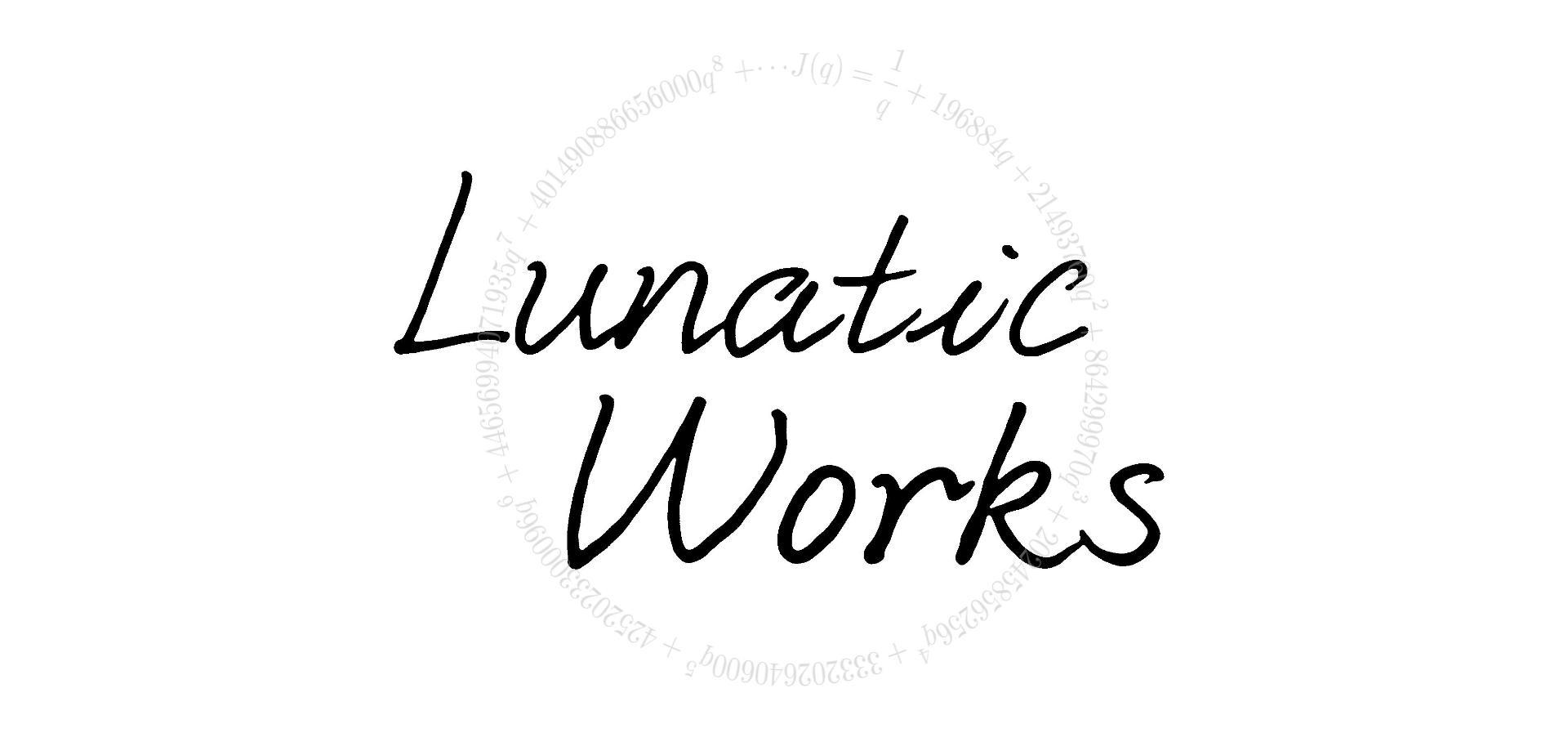 Lunatic Works